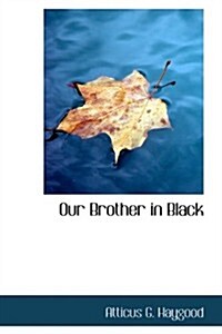 Our Brother in Black (Hardcover)