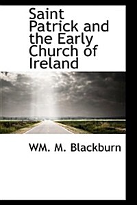 Saint Patrick and the Early Church of Ireland (Hardcover)