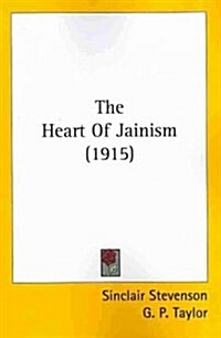 The Heart of Jainism (1915) (Paperback)
