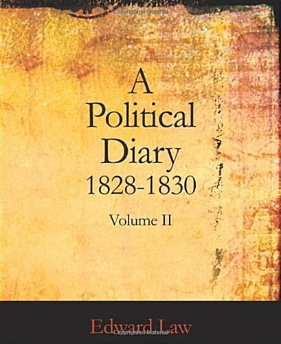 A Political Diary 1828-1830 Volume II (Paperback)