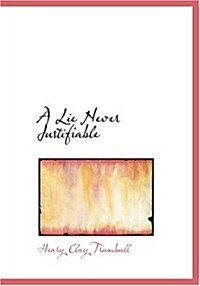 A Lie Never Justifiable (Paperback, Large Print)