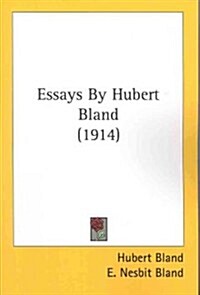 Essays by Hubert Bland (1914) (Paperback)