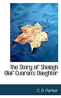The Story of Shelagh Olaf Cuarans Daughter (Paperback)