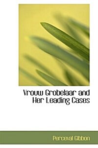 Vrouw Grobelaar and Her Leading Cases (Paperback)