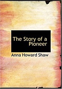 The Story of a Pioneer (Paperback, Large Print)