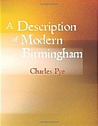 A Description of Modern Birmingham (Paperback, Large Print)