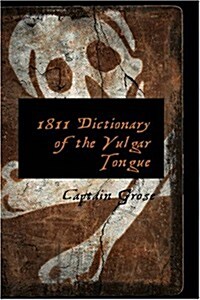 1811 Dictionary of the Vulgar Tongue (Paperback)