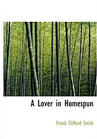 A Lover in Homespun (Paperback, Large Print)