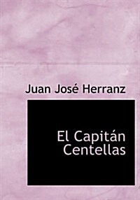 El Capitan Centellas (Paperback, Large Print)