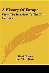 A History of Europe: From the Invasions to the XVI Century (Paperback)