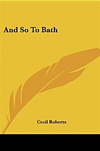 And So to Bath (Paperback)