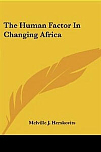 The Human Factor in Changing Africa (Paperback)