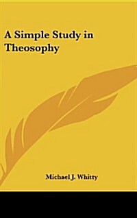 A Simple Study in Theosophy (Hardcover)