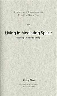 Living in Mediating Space (Paperback)