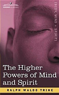 The Higher Powers of Mind and Spirit (Paperback)