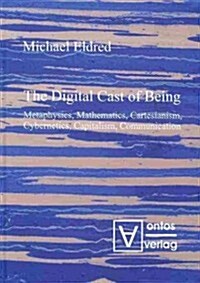 The Digital Cast of Being (Hardcover)