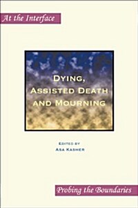 Dying, Assisted Death and Mourning (Paperback)