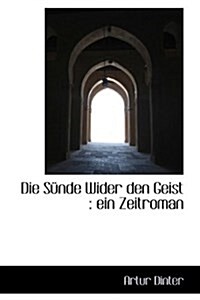 Die Sunde Wider Den Geist: Ein Zeitroman (Hardcover)