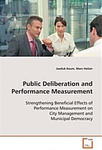 Public Deliberation and Performance Measurement (Paperback)