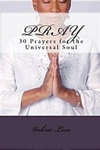 Pray: 30 Prayers for the Universal Soul (Paperback)