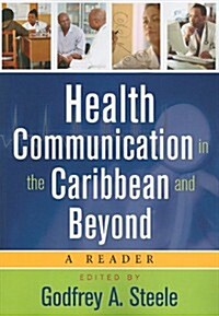 Health Communication in the Caribbean and Beyond: A Reader (Paperback)