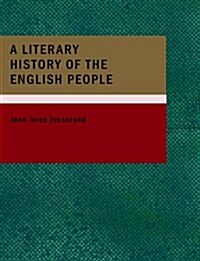A Literary History of the English People (Paperback, Large Print)