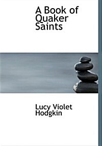 A Book of Quaker Saints (Paperback, Large Print)