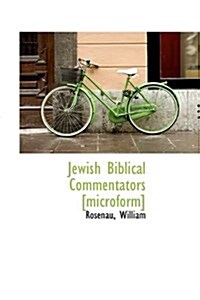 Jewish Biblical Commentators [Microform] (Paperback)
