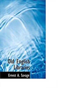 Old English Libraries (Paperback)