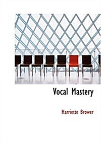 Vocal Mastery (Paperback, Large Print)