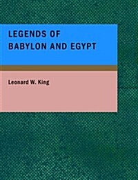 Legends of Babylonia and Egypt (Paperback, Large Print)
