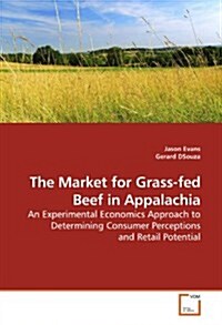 The Market for Grass-fed Beef in Appalachia (Paperback)