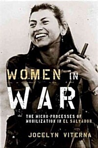 Women in War: The Micro-Processes of Mobilization in El Salvador (Hardcover)