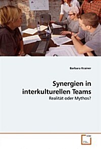 Synergien in Interkulturellen Teams (Paperback)