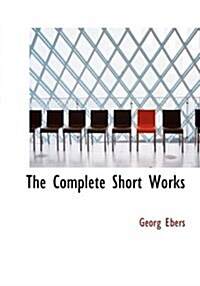 The Complete Short Works (Paperback, Large Print)