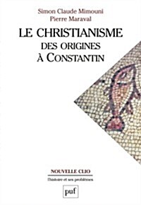 Christianisme, Des Origines a Constantin (Hardcover)