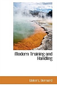 Modern Training and Handling (Paperback)