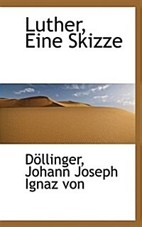 Luther, Eine Skizze (Paperback)