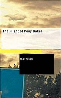 The Flight of Pony Baker (Paperback)