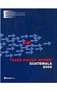 Trade Policy Review - Guatemala 2009 (Paperback)