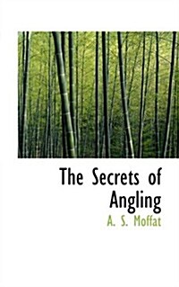 The Secrets of Angling (Paperback)