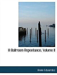 A Ballroom Repentance, Volume II (Hardcover)