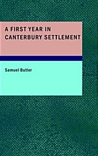 A First Year in Canterbury Settlement (Paperback)