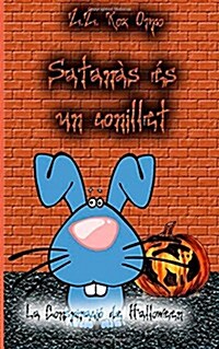 Satanas Es Un Conillet La Conspiracio de Halloween (Paperback)