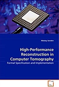 High Performance Reconstruction in Computer Tomography (Paperback)