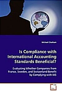 Is Compliance With International Accounting Standards Beneficial? (Paperback)