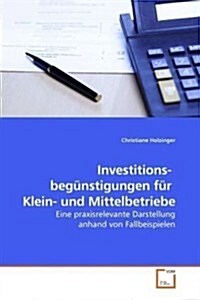 Investitions- beg?stigungen f? Klein- und Mittelbetriebe (Paperback)