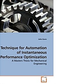 Technique for Automation of Instantaneous Performance Optimization (Paperback)