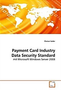 Payment Card Industry Data Security Standard (Paperback)