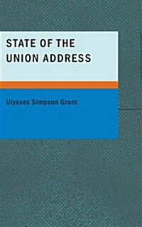 State of the Union Address (Grant) (Paperback)